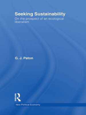 Seeking Sustainability: On the prospect of an ecological liberalism de G. J. Paton