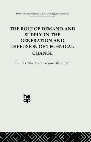 The Role of Demand and Supply in the Generation and Diffusion of Technical Change de V. Ruttan