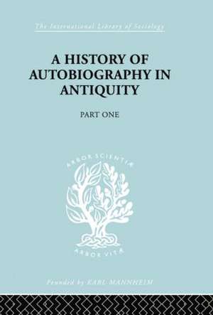 A History of Autobiography in Antiquity: Part 1 de Georg Misch