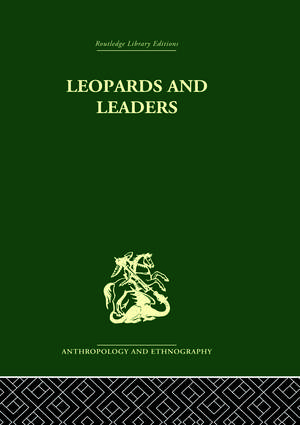 Leopards and Leaders: Constitutional Politics among a Cross River People de Malcolm Ruel