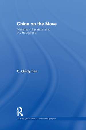 China on the Move: Migration, the State, and the Household de C. Cindy Fan