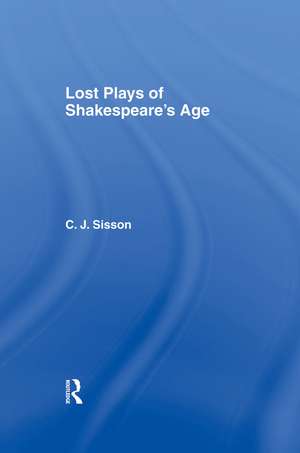 Lost Plays of Shakespeare S a Cb: Lost Plays Shakespeare de Charles Jasper Sisson