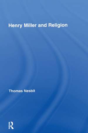 Henry Miller and Religion de Thomas Nesbit