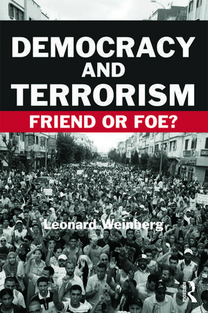 Democracy and Terrorism: Friend or Foe? de Leonard Weinberg