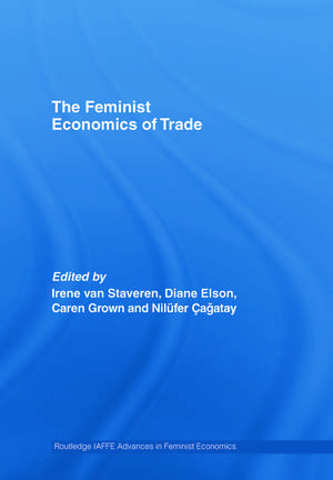 The Feminist Economics of Trade de Irene van Staveren