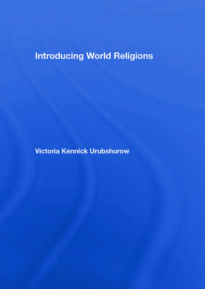 Introducing World Religions de Victoria Kennick