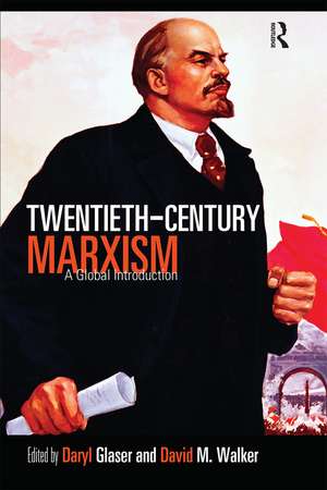 Twentieth-Century Marxism: A Global Introduction de Daryl Glaser