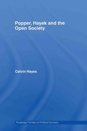 Popper, Hayek and the Open Society de Calvin Hayes