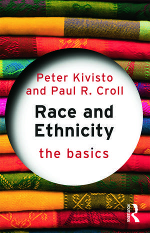 Race and Ethnicity: The Basics de Peter Kivisto