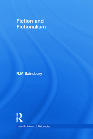 Fiction and Fictionalism de R. M. Sainsbury