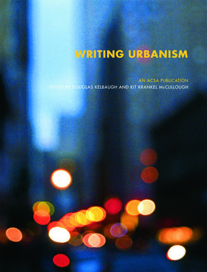 Writing Urbanism: A Design Reader de Douglas Kelbaugh