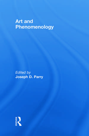 Art and Phenomenology de Joseph Parry