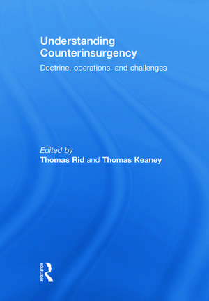 Understanding Counterinsurgency: Doctrine, operations, and challenges de Thomas Rid