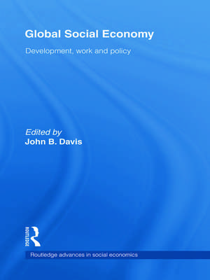 Global Social Economy: Development, work and policy de John B. Davis