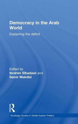 Democracy in the Arab World: Explaining the Deficit de Ibrahim Elbadawi