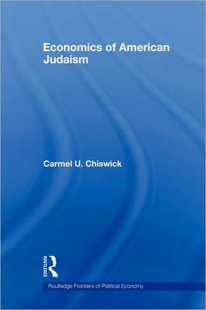 Economics of American Judaism de Carmel Chiswick