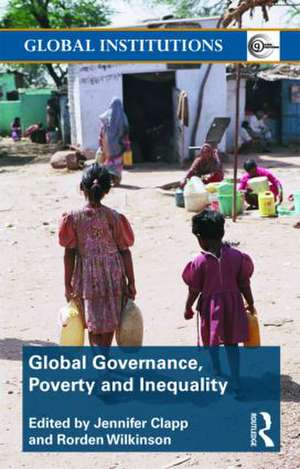 Global Governance, Poverty and Inequality de Rorden Wilkinson