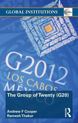 The Group of Twenty (G20) de Andrew F. Cooper