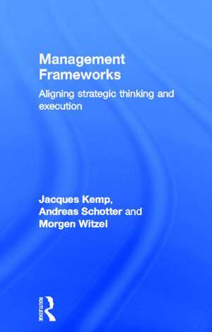 Management Frameworks: Aligning Strategic Thinking and Execution de Jacques Kemp