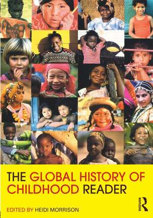 The Global History of Childhood Reader de Heidi Morrison