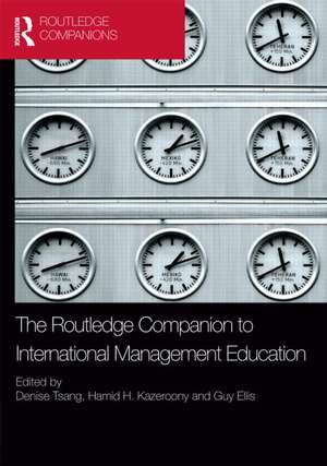 The Routledge Companion to International Management Education de Denise Tsang