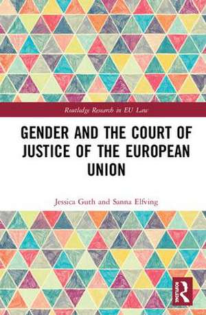 Gender and the Court of Justice of the European Union de Jessica Guth