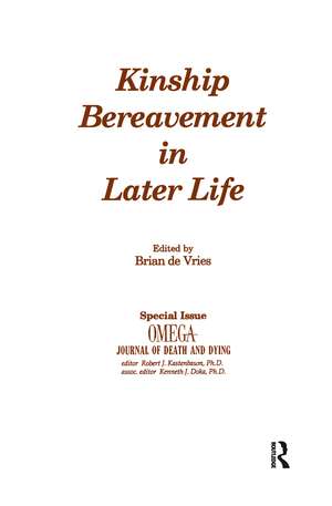 Kinship Bereavement in Later Life: A Special Issue of "Omega - Journal of Death and Dying" de Brian de Vries