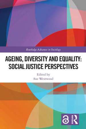 Ageing, Diversity and Equality: Social Justice Perspectives de Sue Westwood
