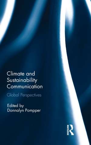 Climate and Sustainability Communication: Global Perspectives de Donnalyn Pompper