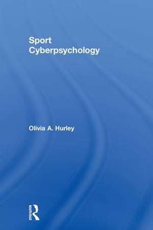 Sport Cyberpsychology de Olivia A. Hurley