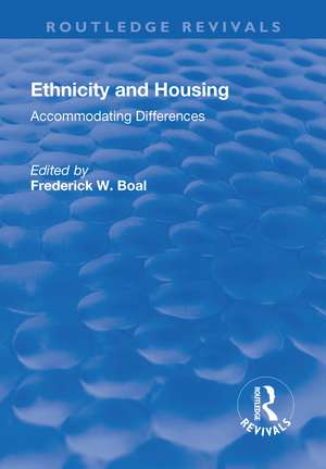 Ethnicity Housing: Accommodating the Differences de Frederick W. Boal