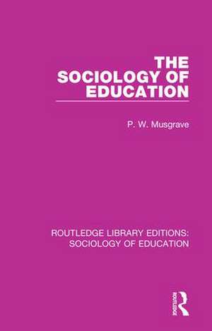 The Sociology of Education de P W Musgrave