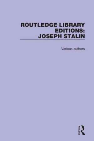 Routledge Library Editions: Joseph Stalin de Various