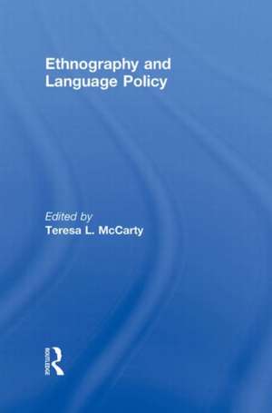 Ethnography and Language Policy de Teresa L. McCarty