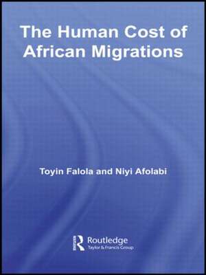 The Human Cost of African Migrations de Toyin Falola