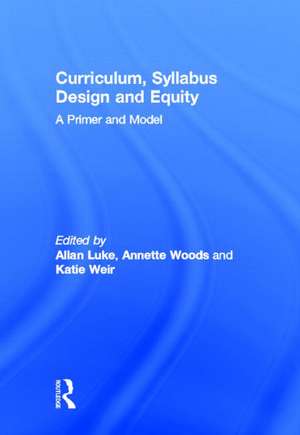 Curriculum, Syllabus Design and Equity: A Primer and Model de Allan Luke