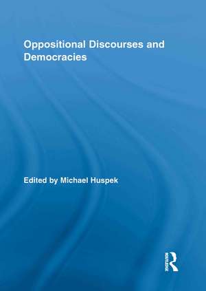 Oppositional Discourses and Democracies de Michael Huspek