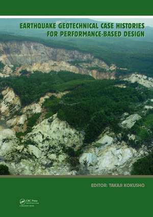 Earthquake Geotechnical Case Histories for Performance-Based Design: ISSMGE TC4 2005-2009 Term Volume de Takaji Kokusho