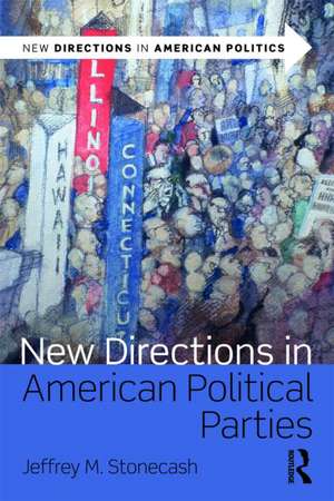 New Directions in American Political Parties de Jeffrey M. Stonecash