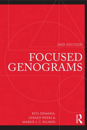 Focused Genograms: Intergenerational Assessment of Individuals, Couples, and Families de Rita DeMaria