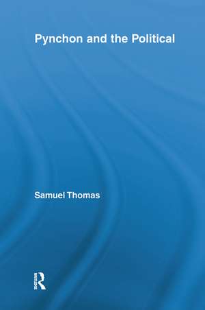 Pynchon and the Political de Samuel Thomas