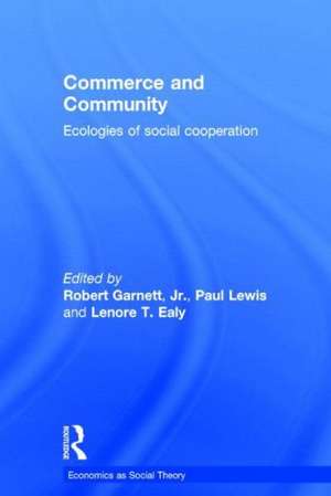 Commerce and Community: Ecologies of Social Cooperation de Robert Garnett Jr.