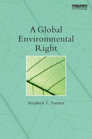 A Global Environmental Right de Stephen Turner