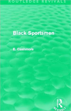 Black Sportsmen (Routledge Revivals) de E. Cashmore