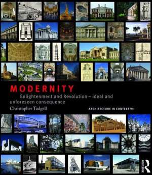 Modernity: Enlightenment and Revolution – ideal and unforeseen consequence de Christopher Tadgell