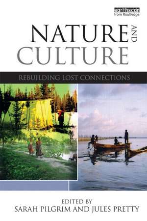 Nature and Culture: Rebuilding Lost Connections de Sarah Pilgrim