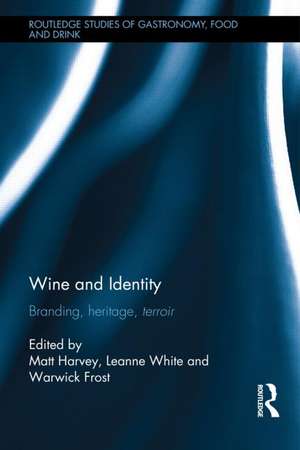 Wine and Identity: Branding, Heritage, Terroir de Matt Harvey