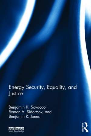 Energy Security, Equality and Justice de Benjamin K. Sovacool