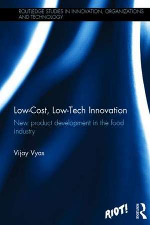 Low-Cost, Low-Tech Innovation: New Product Development in the Food Industry de Vijay Vyas