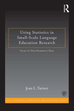 Using Statistics in Small-Scale Language Education Research: Focus on Non-Parametric Data de Jean L. Turner